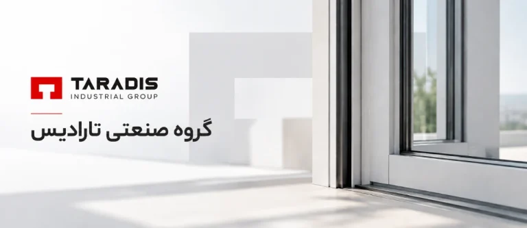 تارادیس؛ روایت نزدیک به دو دهه فعالیت در صنعت درب و پنجره ایران